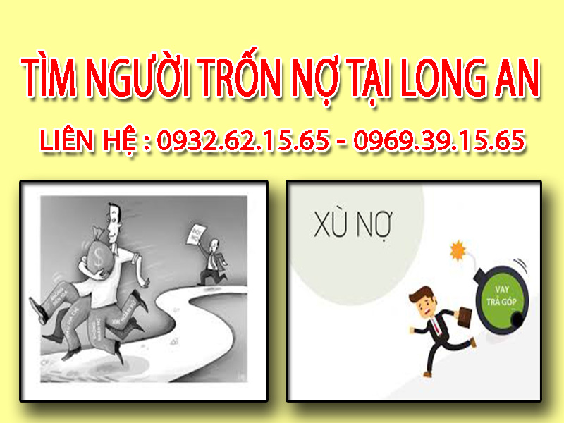 Tìm Kiếm Người Trốn Nợ Tại Long An